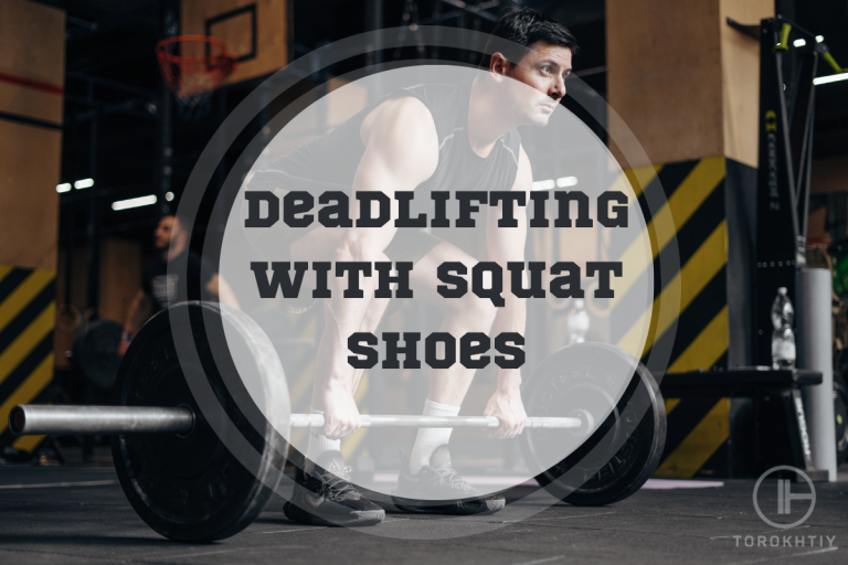 Deadlifting With Squat Shoes: 5 Reasons Why You Should Not