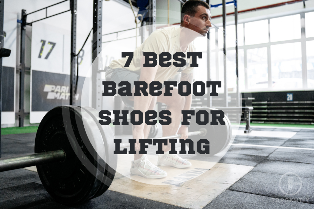 7 Best Barefoot Shoes For Lifting