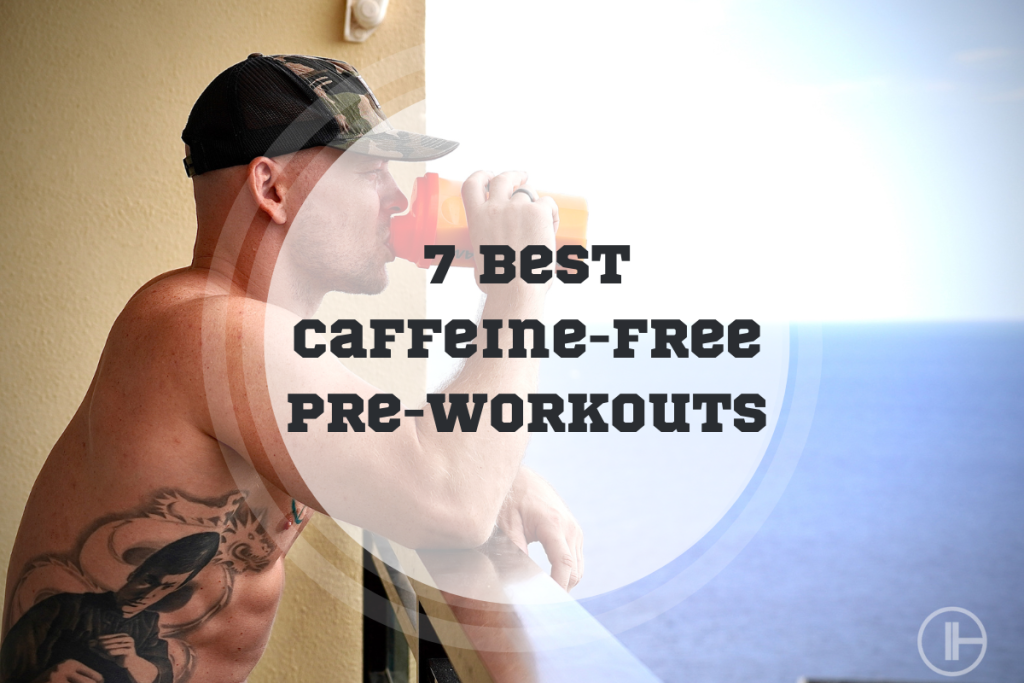 7 Best Caffeine-Free Pre-Workouts