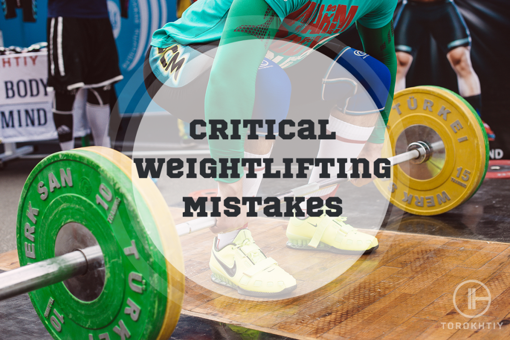 Critical Weightlifting Mistakes