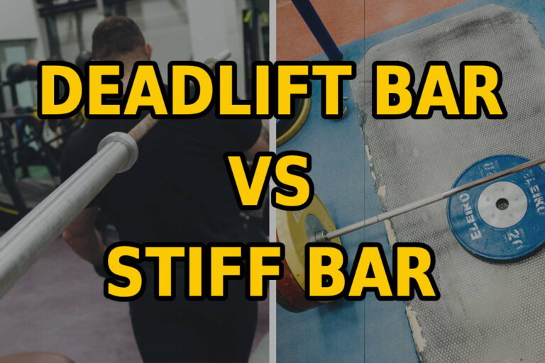 Deadlift Bar vs Stiff Bar – Which is the Right One for You?
