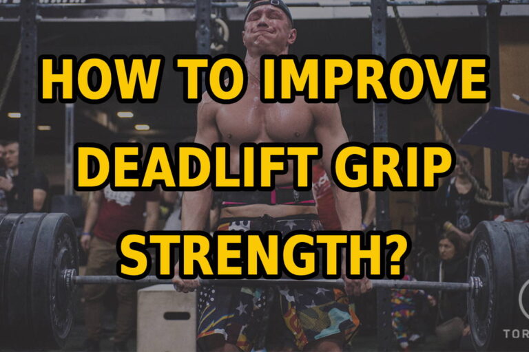 How to Improve Deadlift Grip Strength?