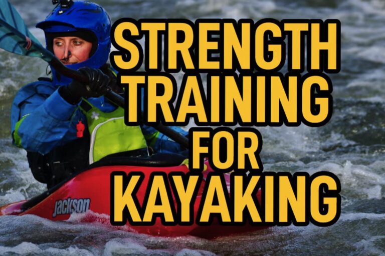 Strength Training for Kayaking (Detailed Program)