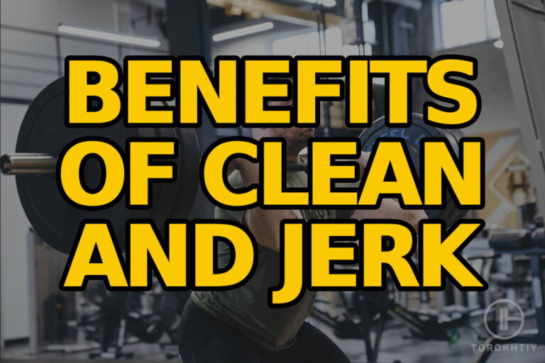 6 Benefits of Clean and Jerk & Muscles It Works