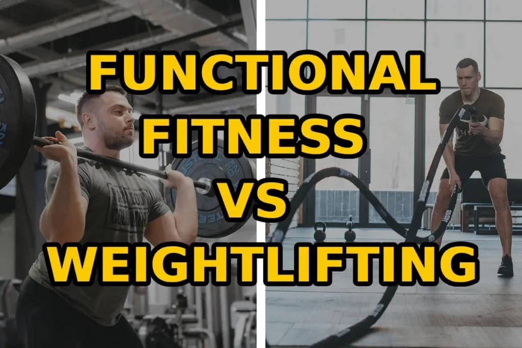 Functional Fitness vs Weightlifting