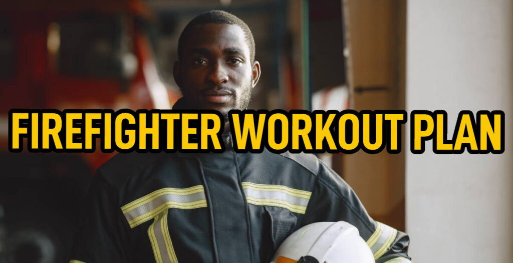 Firefighter Workout Plan Detailed