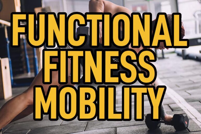 Functional Fitness Mobility – Benefits and Key Exercises