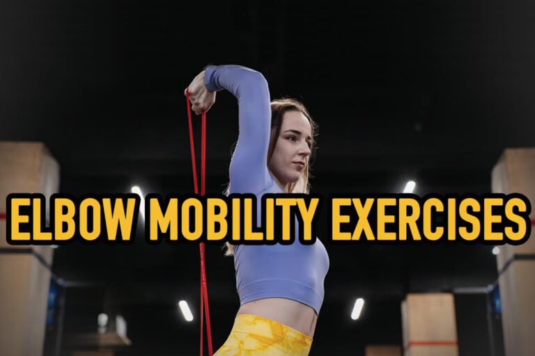 What Are Elbow Mobility Exercises? Everything You Need to Know