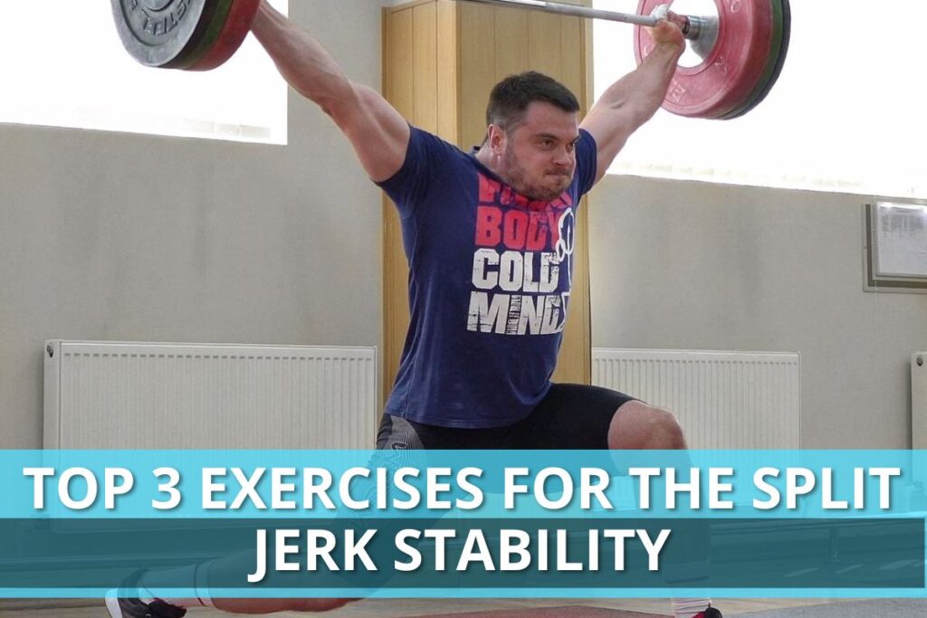 My Top 3 Exercises for the Split Jerk Stability
