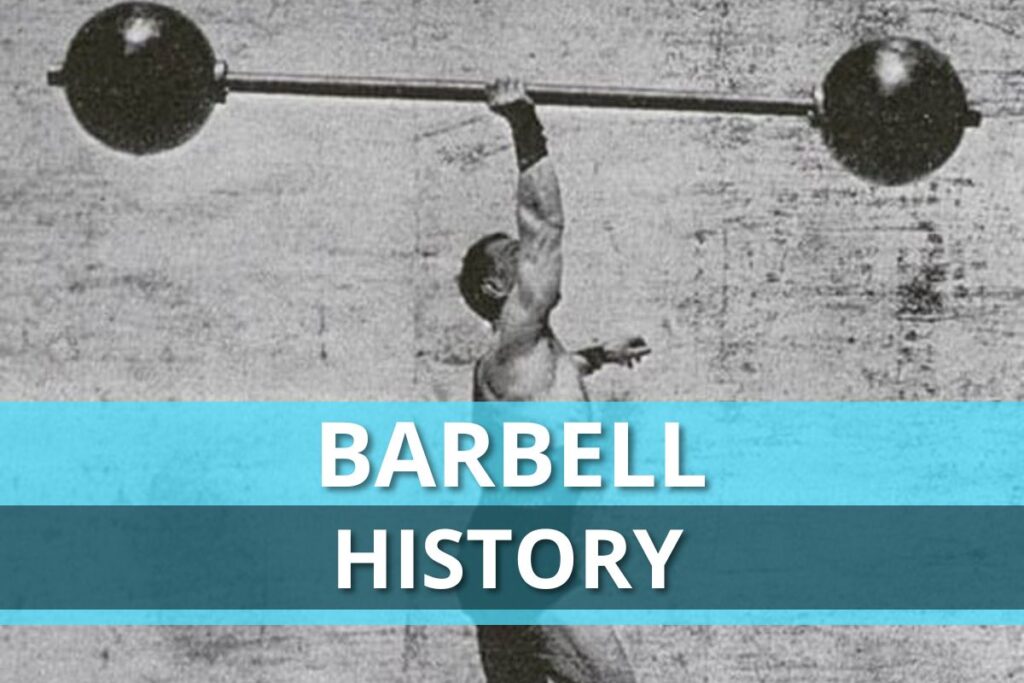 BARBELL HISTORY
