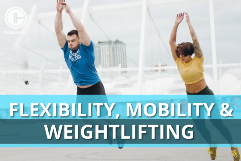 Flexibility, Mobility & Weightlifting