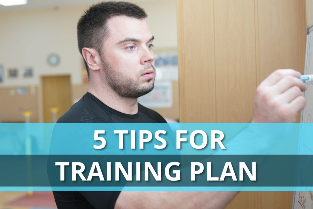 5 Tips For Training Plan
