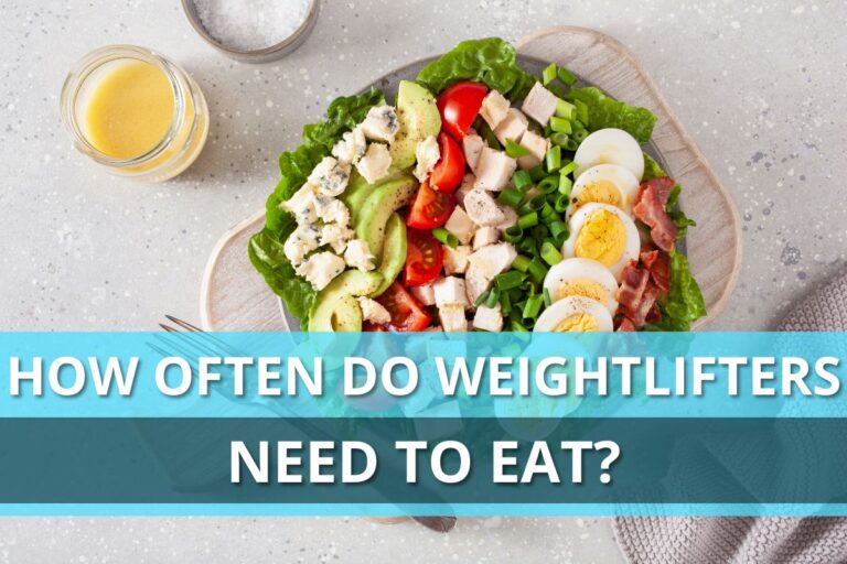 How Often Do Weightlifters Need To Eat?
