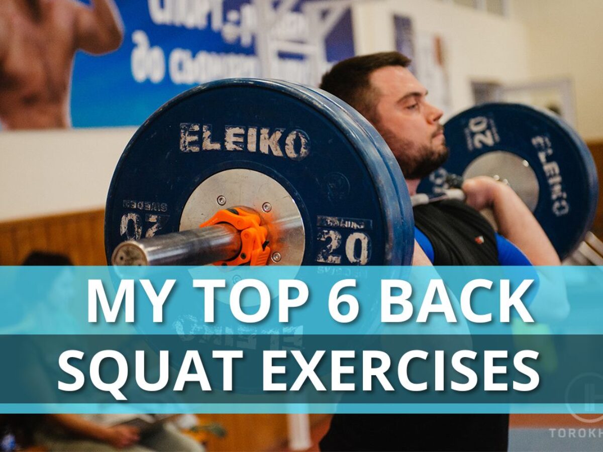 My Top 6 Back Squat Exercises